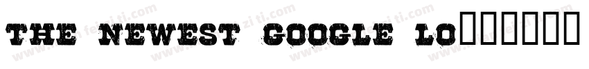 The Newest Google Lo字体转换
